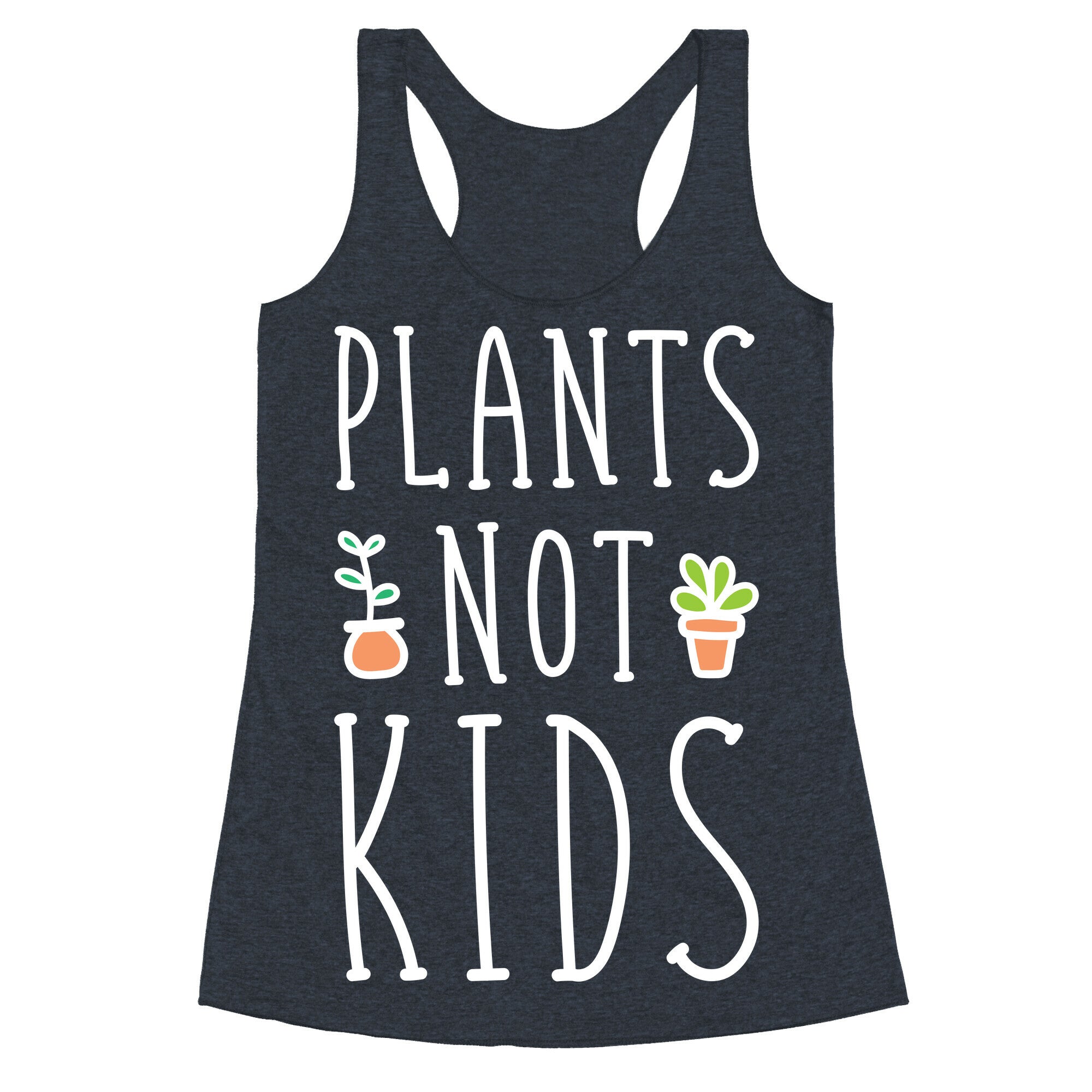 Plants Not Kids (White) Racerback Tank